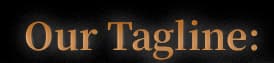 Our Tagline:
